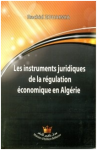 Les instruments juridiques de la régulation économique en algérie